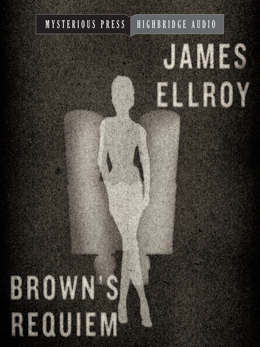 Title details for Brown's Requiem by James Ellroy - Available